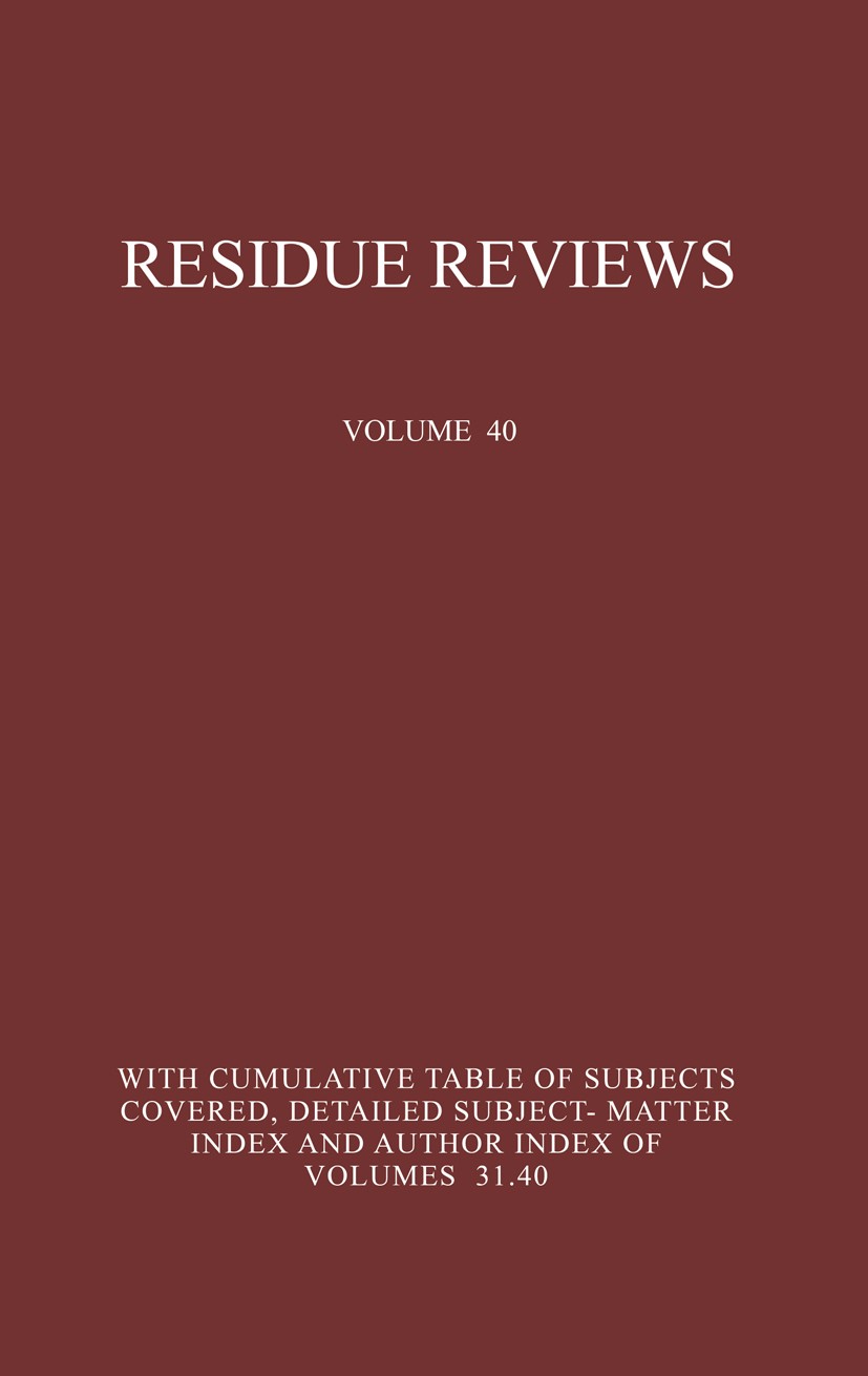 Titlebook: Residue Reviews; Residues of Pesticid Francis A. Gunther,Jane Davies Gunther Conference proceedings 1971 Springer-Verlag New York Inc. 1971 Titlebook: Residue Reviews; Residues of Pesticid Francis A. Gunther,Jane Davies Gunther Conference proceedings 1971 Springer-Verlag New York Inc. 1971