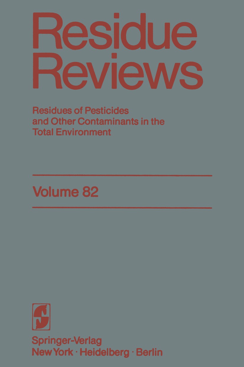 Titlebook: Residue Reviews; Residues of Pesticid Francis A. Gunther,Jane Davies Gunther Conference proceedings 1982 Springer-Verlag New York Inc. 1982 Titlebook: Residue Reviews; Residues of Pesticid Francis A. Gunther,Jane Davies Gunther Conference proceedings 1982 Springer-Verlag New York Inc. 1982