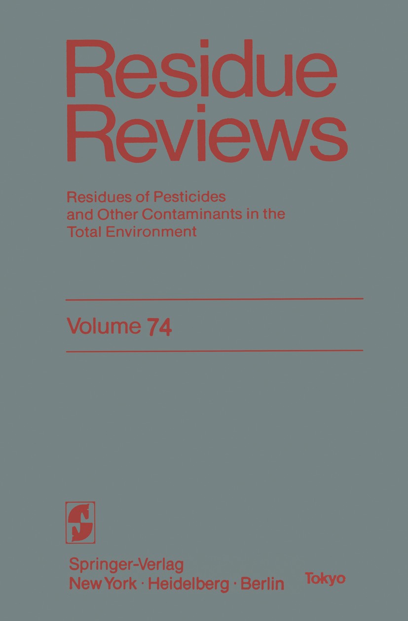 Titlebook: Residue Reviews; Residues of Pesticid Francis A. Gunther,Jane Davies Gunther Conference proceedings 1980 Springer Science+Business Media Ne Titlebook: Residue Reviews; Residues of Pesticid Francis A. Gunther,Jane Davies Gunther Conference proceedings 1980 Springer Science+Business Media Ne
