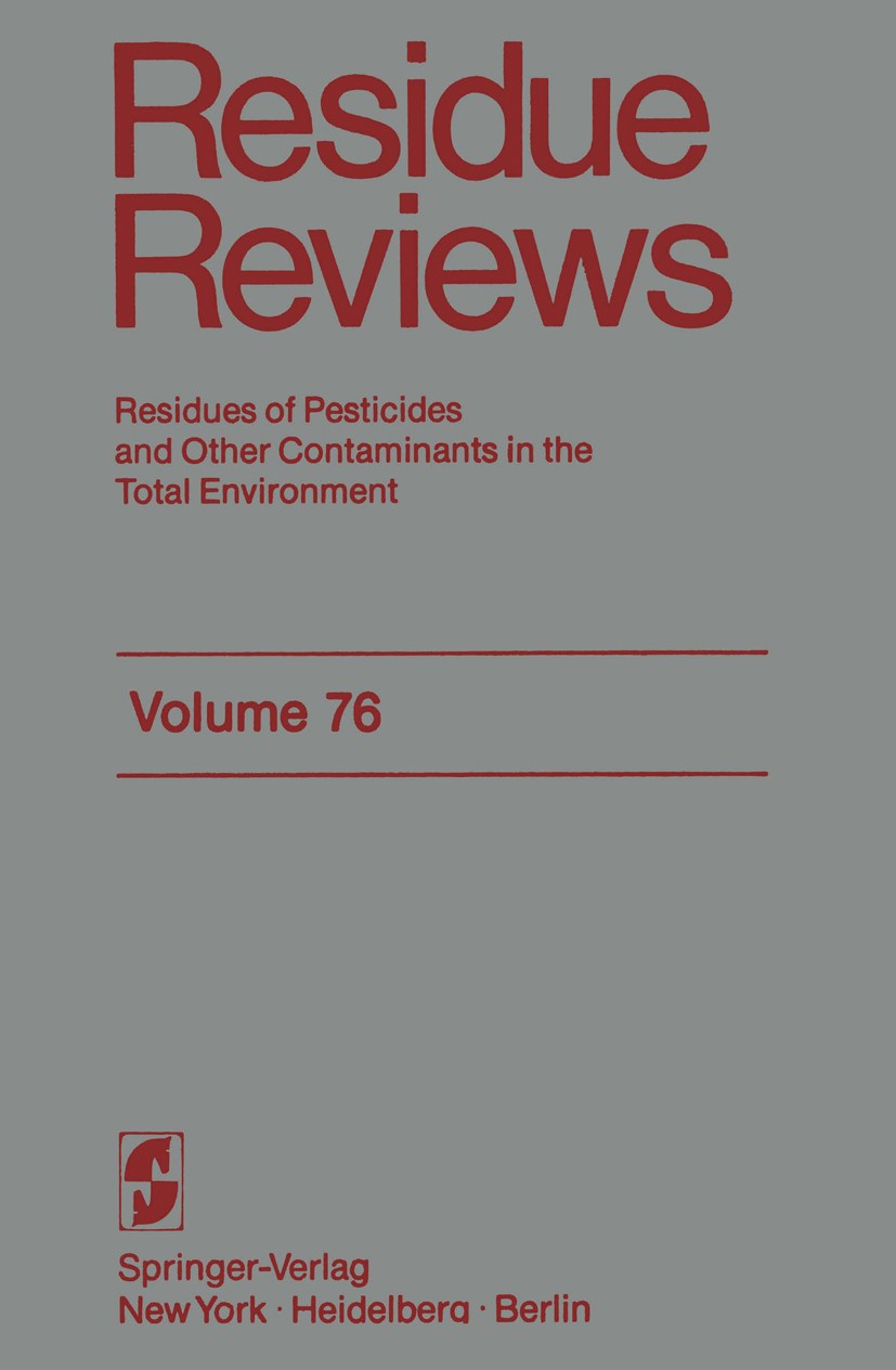 Titlebook: Residue Reviews; Residues of Pesticid Francis A. Gunther,Jane Davies Gunther Conference proceedings 1980 Springer-Verlag New York Inc. 1980 Titlebook: Residue Reviews; Residues of Pesticid Francis A. Gunther,Jane Davies Gunther Conference proceedings 1980 Springer-Verlag New York Inc. 1980