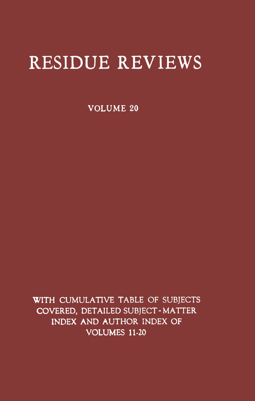 Titlebook: Residue Reviews; Residues of Pesticid Francis A. Gunther Conference proceedings 1968 Springer-Verlag New York Inc. 1968 Reviews of Environm Titlebook: Residue Reviews; Residues of Pesticid Francis A. Gunther Conference proceedings 1968 Springer-Verlag New York Inc. 1968 Reviews of Environm