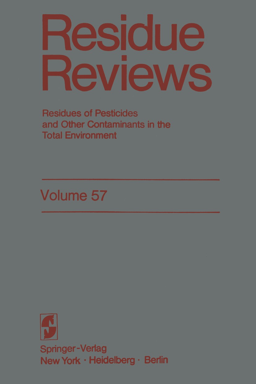 Titlebook: Residue Reviews; Residues of Pesticid Francis A. Gunther Conference proceedings 1975 Springer-Verlag New York Inc. 1975 contaminants.health Titlebook: Residue Reviews; Residues of Pesticid Francis A. Gunther Conference proceedings 1975 Springer-Verlag New York Inc. 1975 contaminants.health