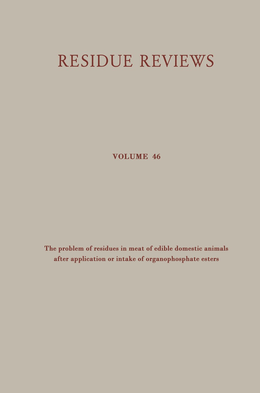Titlebook: Residue Reviews; Residues of Pesticid Francis A. Gunther,Jane Davies Gunther Conference proceedings 1973 Springer Science+Business Media Ne Titlebook: Residue Reviews; Residues of Pesticid Francis A. Gunther,Jane Davies Gunther Conference proceedings 1973 Springer Science+Business Media Ne