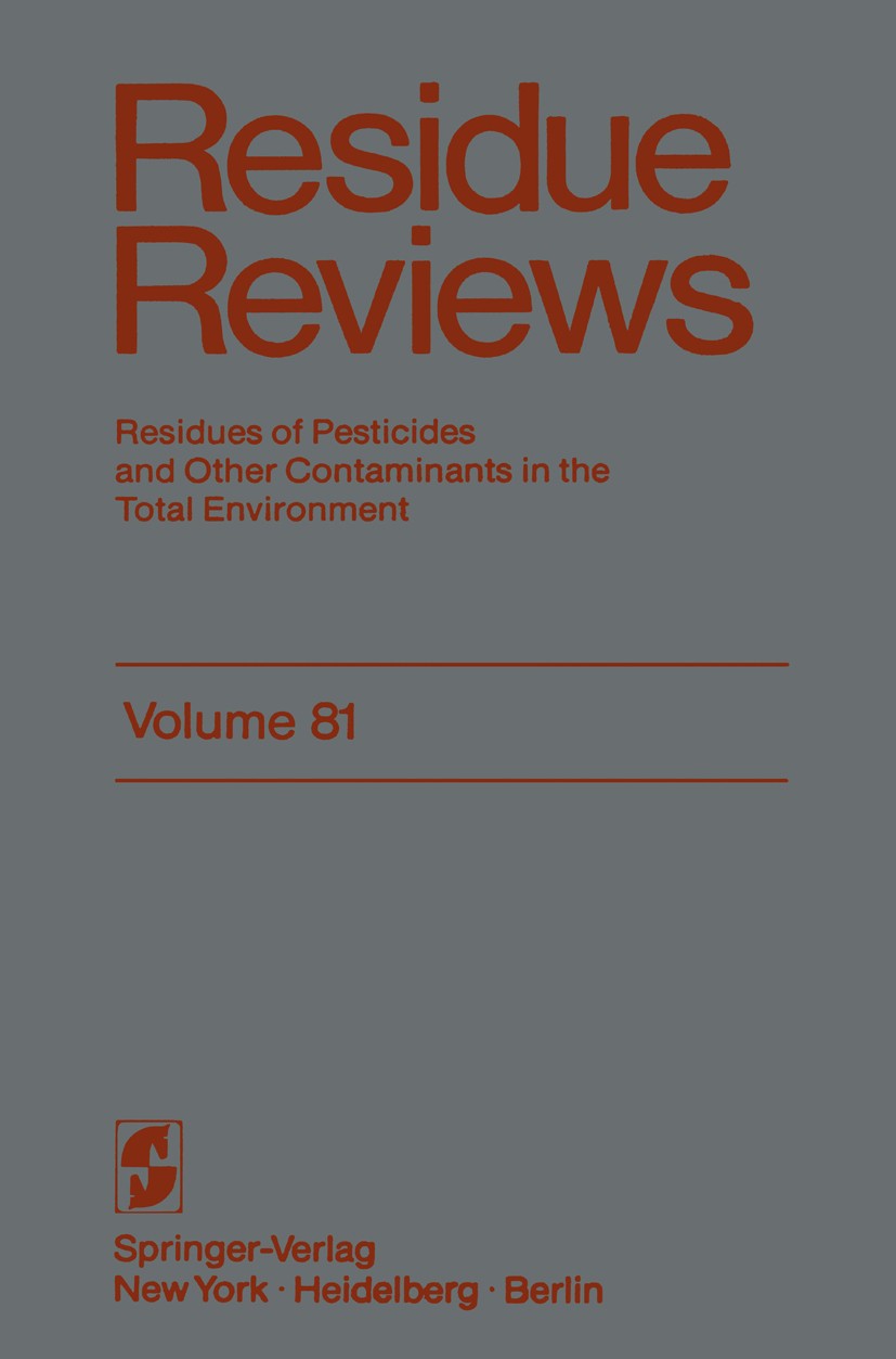 Titlebook: Residue Reviews; Residues of Pesticid Francis A. Gunther,Jane Davies Gunther Conference proceedings 1981 Springer-Verlag New York Inc. 1981 Titlebook: Residue Reviews; Residues of Pesticid Francis A. Gunther,Jane Davies Gunther Conference proceedings 1981 Springer-Verlag New York Inc. 1981