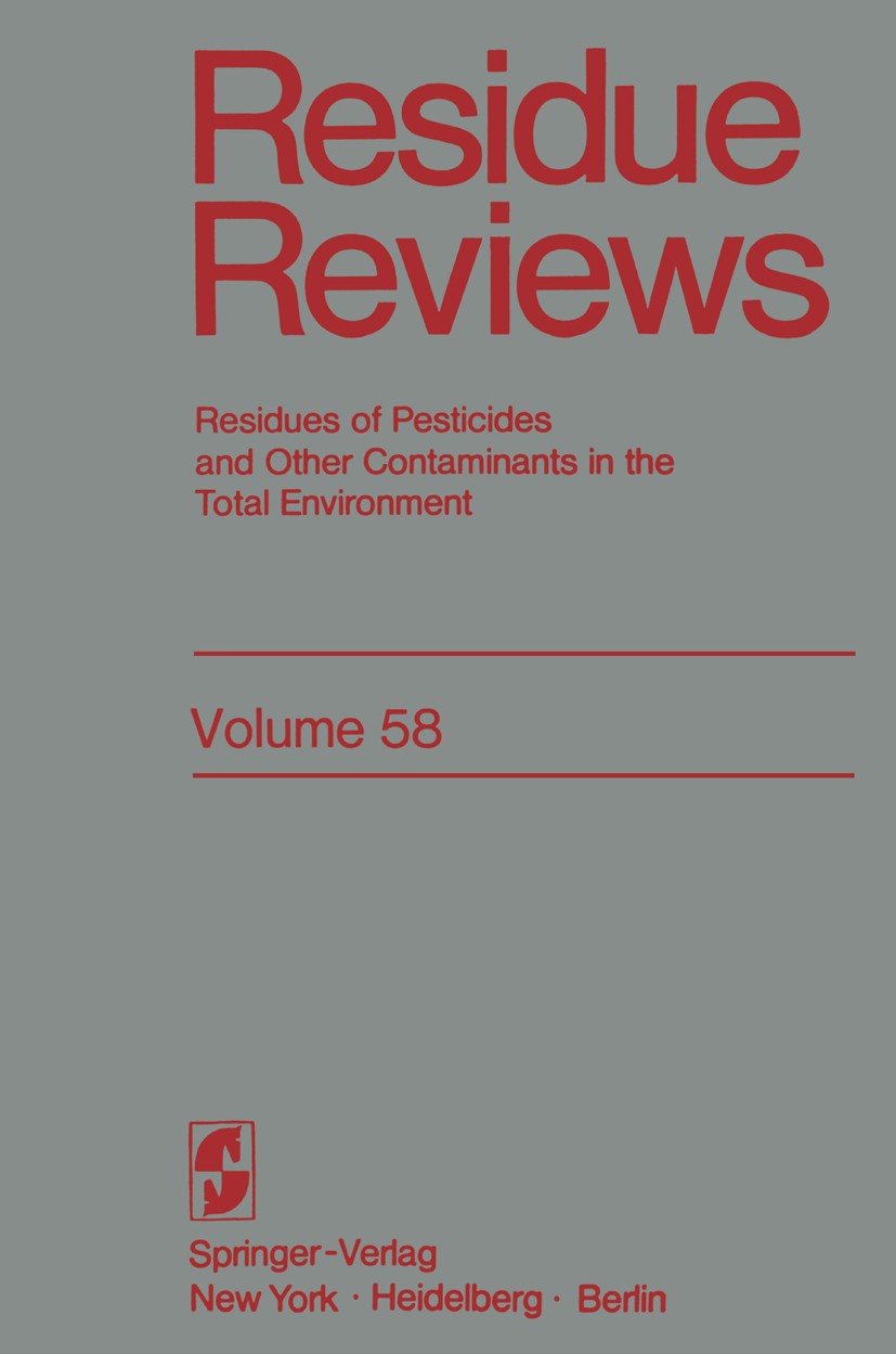 Titlebook: Residue Reviews; Residues of Pesticid Francis A. Gunther,Jane Davies Gunther Conference proceedings 1975 Springer-Verlag New York Inc. 1975 Titlebook: Residue Reviews; Residues of Pesticid Francis A. Gunther,Jane Davies Gunther Conference proceedings 1975 Springer-Verlag New York Inc. 1975