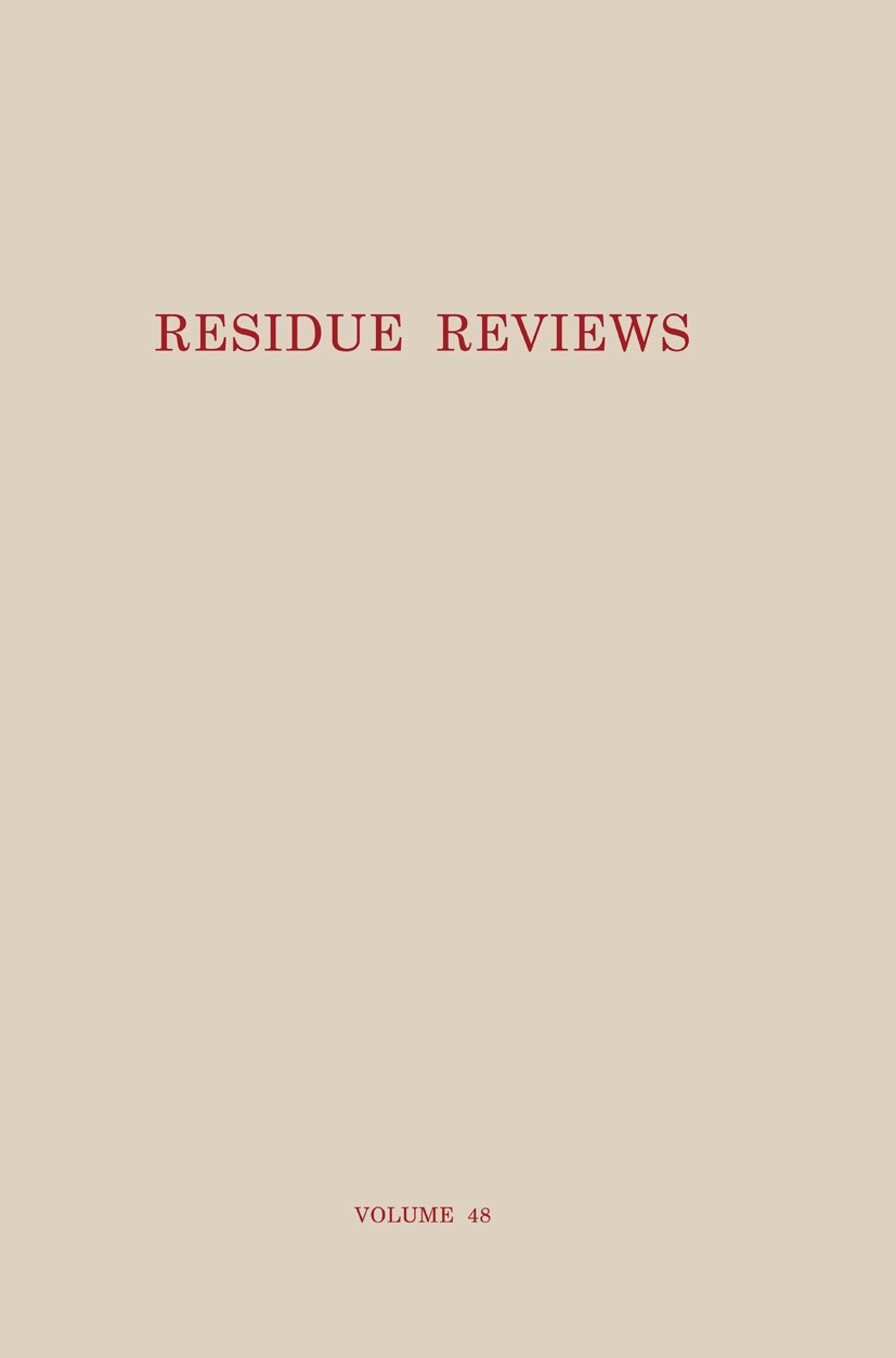 Titlebook: Residue Reviews; Residues of Pesticid Francis A. Gunther,Jane Davies Gunther Conference proceedings 1973 Springer-Verlag New York Inc. 1973 Titlebook: Residue Reviews; Residues of Pesticid Francis A. Gunther,Jane Davies Gunther Conference proceedings 1973 Springer-Verlag New York Inc. 1973