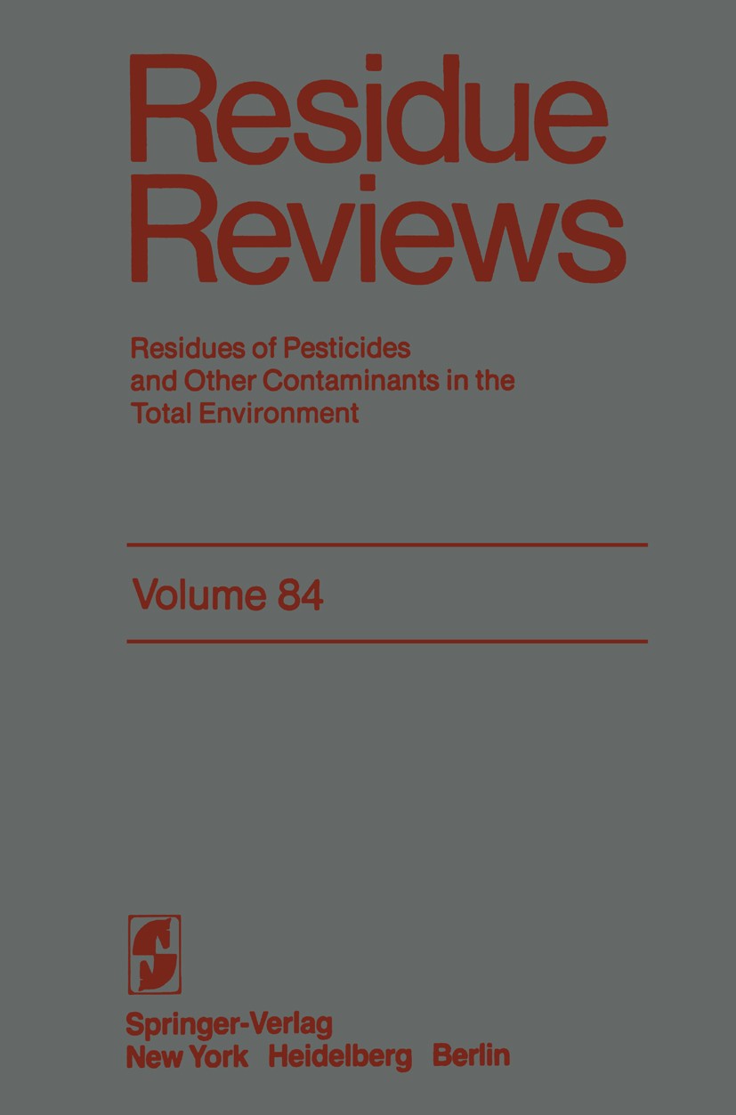 Titlebook: Residue Reviews; Residues of Pesticid Francis A. Gunther,Jane Davies Gunther Conference proceedings 1982 Springer-Verlag New York Inc. 1982 Titlebook: Residue Reviews; Residues of Pesticid Francis A. Gunther,Jane Davies Gunther Conference proceedings 1982 Springer-Verlag New York Inc. 1982