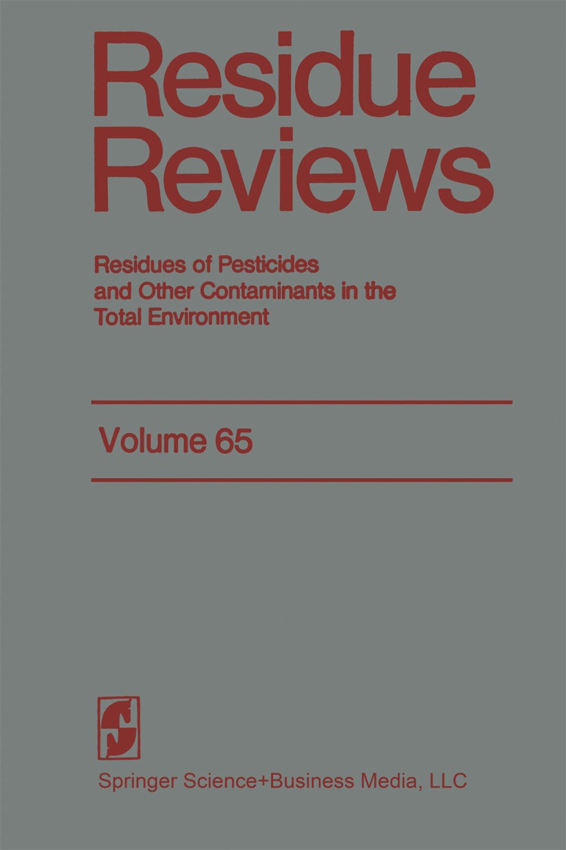 Titlebook: Residue Reviews; Residues of Pesticid Francis A. Gunther,Jane Davies Gunther Conference proceedings 1976 Springer Science+Business Media Ne Titlebook: Residue Reviews; Residues of Pesticid Francis A. Gunther,Jane Davies Gunther Conference proceedings 1976 Springer Science+Business Media Ne