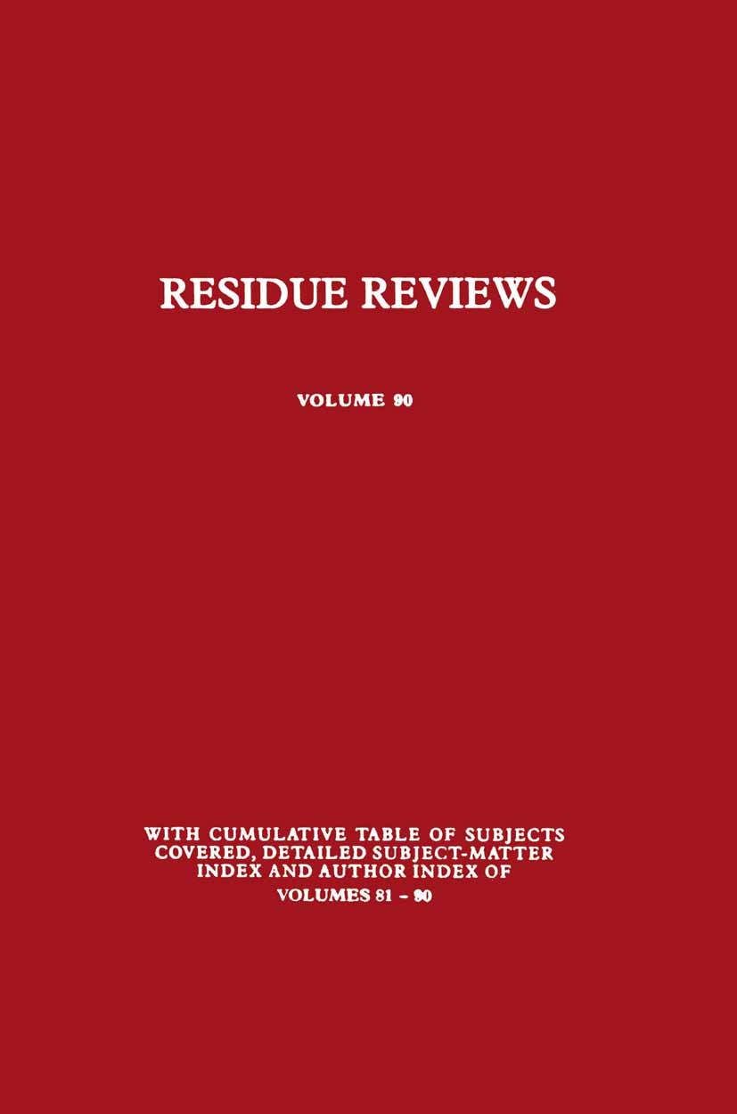 Titlebook: Residue Reviews; Residues of Pesticid Francis A. Gunther,Jane Davies Gunther Conference proceedings 1983 Springer-Verlag New York, Inc. 198 Titlebook: Residue Reviews; Residues of Pesticid Francis A. Gunther,Jane Davies Gunther Conference proceedings 1983 Springer-Verlag New York, Inc. 198