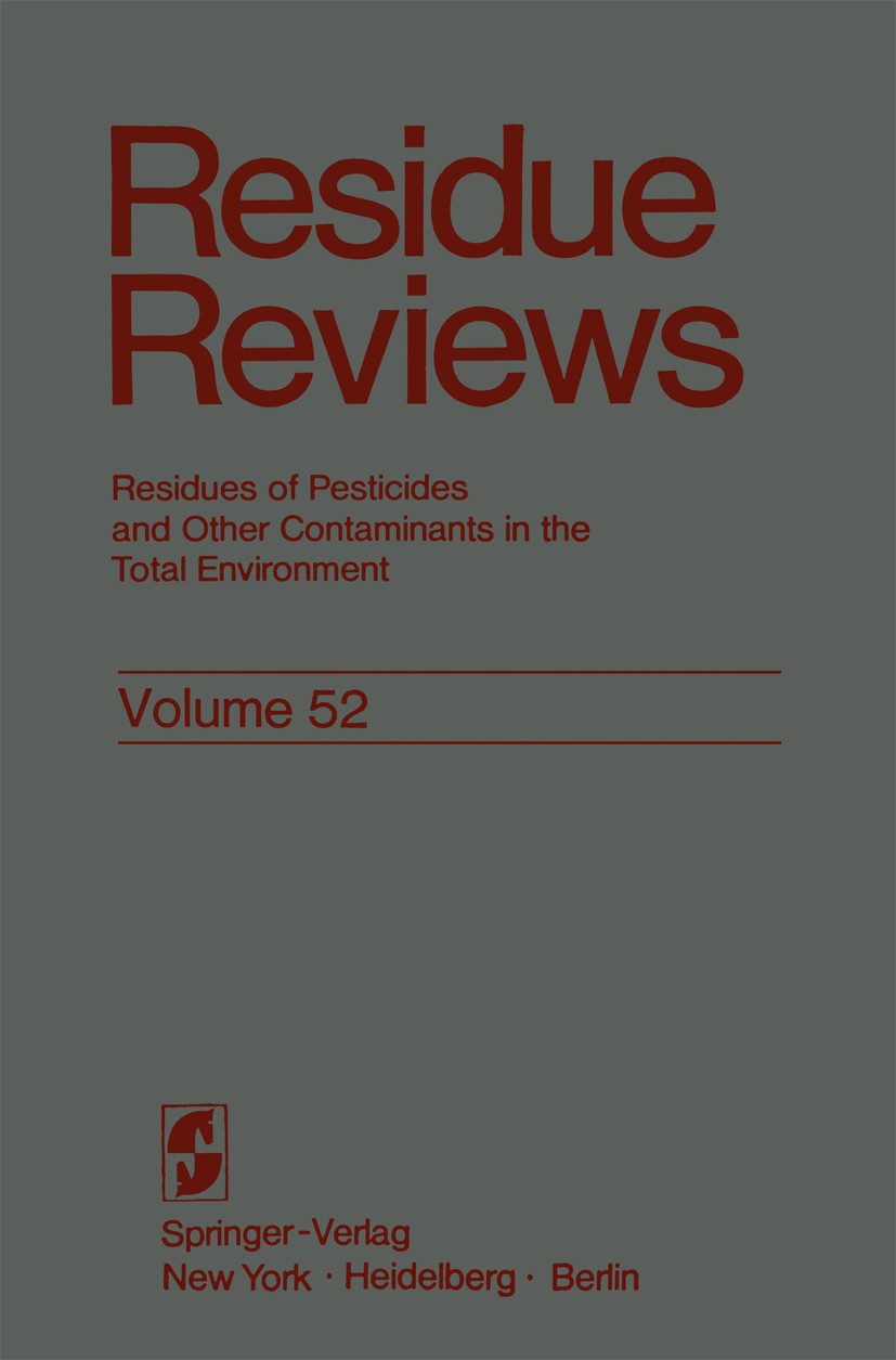 Titlebook: Residue Reviews; Residues of Pesticid Francis A. Gunther Conference proceedings 1974 Springer-Verlag New York Inc. 1974 aquatic environment Titlebook: Residue Reviews; Residues of Pesticid Francis A. Gunther Conference proceedings 1974 Springer-Verlag New York Inc. 1974 aquatic environment