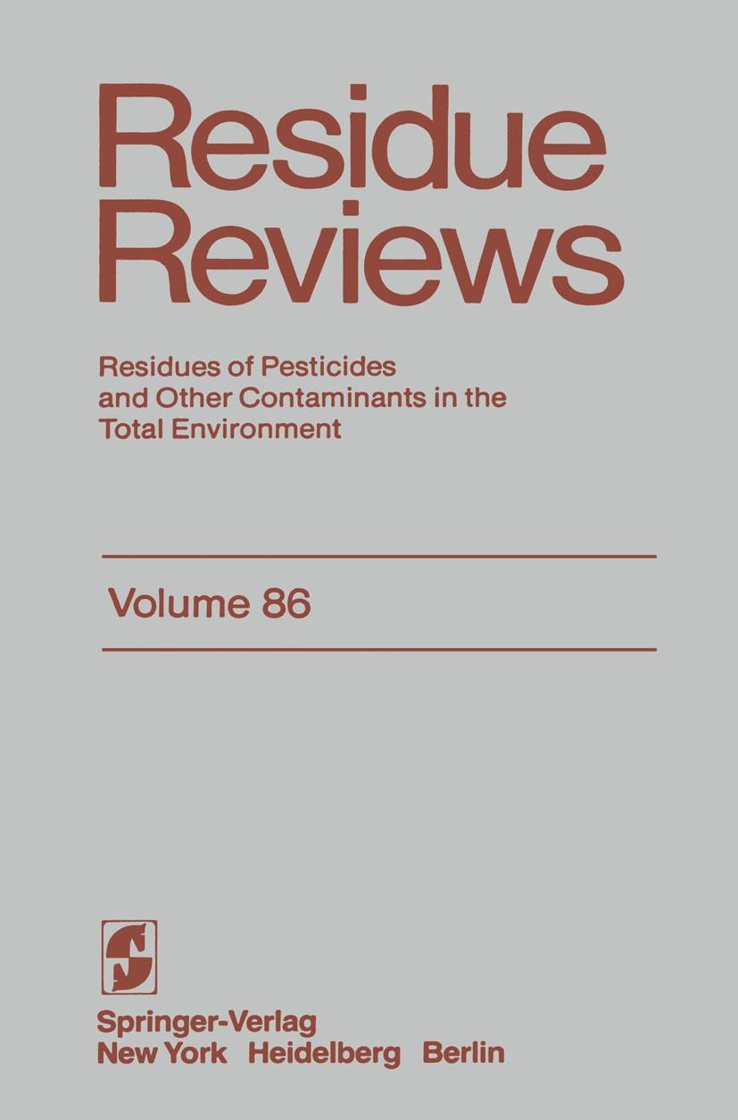 Titlebook: Residue Reviews; Residues of Pesticid Francis A. Gunther Conference proceedings 1983 Springer-Verlag New York Inc. 1983 Kontamination.Schad Titlebook: Residue Reviews; Residues of Pesticid Francis A. Gunther Conference proceedings 1983 Springer-Verlag New York Inc. 1983 Kontamination.Schad