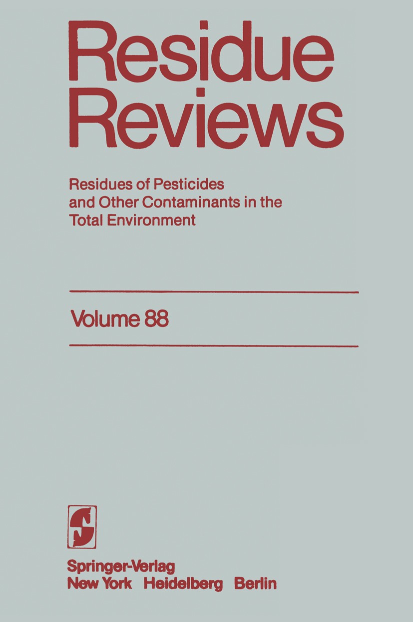 Titlebook: Residue Reviews; Residues of Pesticid Francis A. Gunther Conference proceedings 1983 Springer-Verlag New York Inc. 1983 contamination.envir Titlebook: Residue Reviews; Residues of Pesticid Francis A. Gunther Conference proceedings 1983 Springer-Verlag New York Inc. 1983 contamination.envir