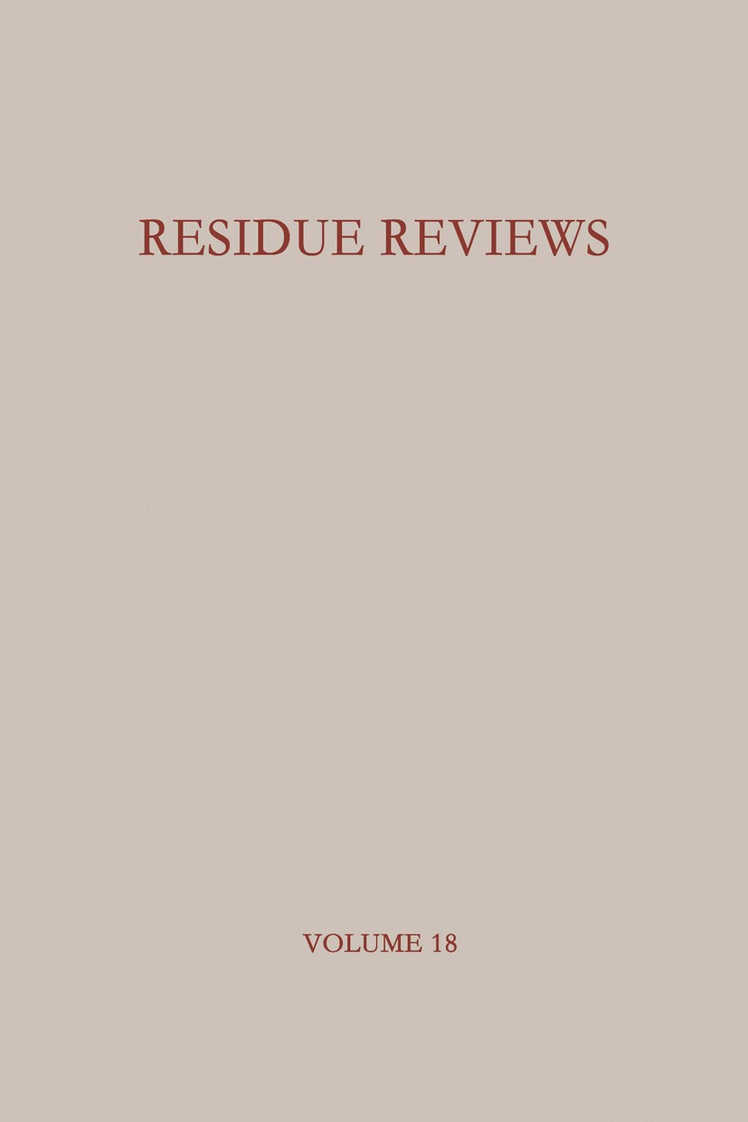 Titlebook: Residue Reviews / Rückstands-Berichte; Residues of Pesticid Francis A. Gunther Conference proceedings 1967 Springer Science+Business Media Titlebook: Residue Reviews / Rückstands-Berichte; Residues of Pesticid Francis A. Gunther Conference proceedings 1967 Springer Science+Business Media