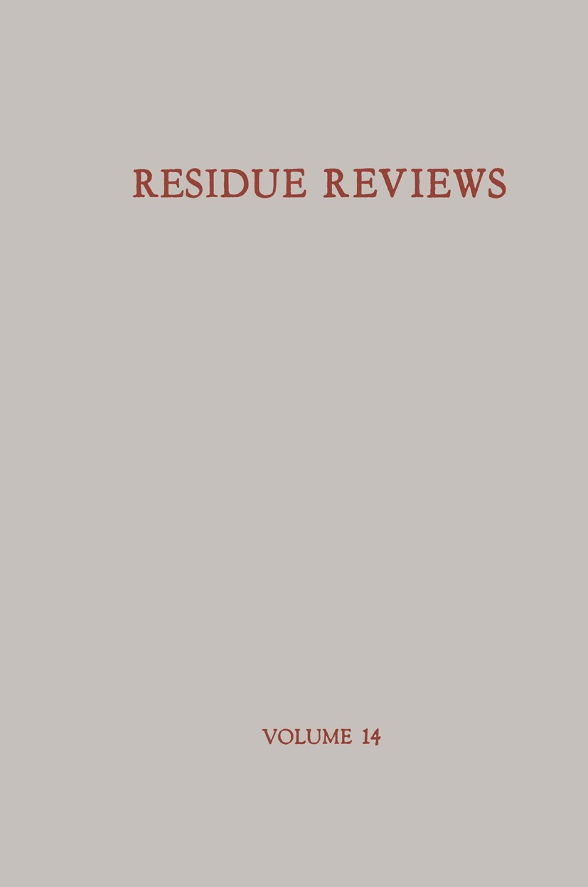 Titlebook: Residue Reviews / Rückstands-Berichte; Residues of Pesticid Francis A. Gunther Conference proceedings 1966 Springer-Verlag New York Inc. 19 Titlebook: Residue Reviews / Rückstands-Berichte; Residues of Pesticid Francis A. Gunther Conference proceedings 1966 Springer-Verlag New York Inc. 19