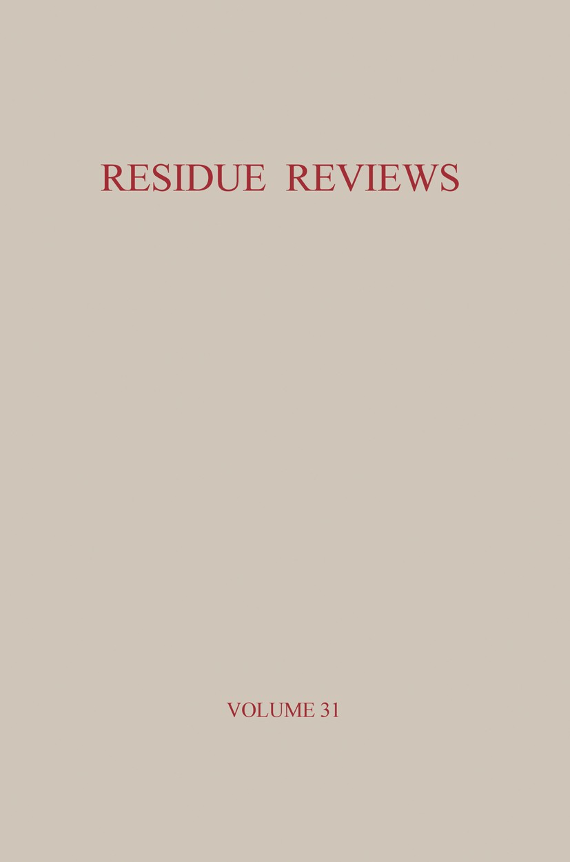 Titlebook: Residue Reviews / Rückstands-Berichte; Residues of Pesticid Francis A. Gunther,Jane Davies Gunther Conference proceedings 1970 Springer Sci Titlebook: Residue Reviews / Rückstands-Berichte; Residues of Pesticid Francis A. Gunther,Jane Davies Gunther Conference proceedings 1970 Springer Sci