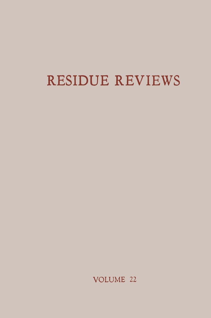 Titlebook: Residue Reviews / Rückstands-Berichte; Residues of Pesticid Francis A. Gunther Conference proceedings 1968 Springer-Verlag New York Inc. 19 Titlebook: Residue Reviews / Rückstands-Berichte; Residues of Pesticid Francis A. Gunther Conference proceedings 1968 Springer-Verlag New York Inc. 19