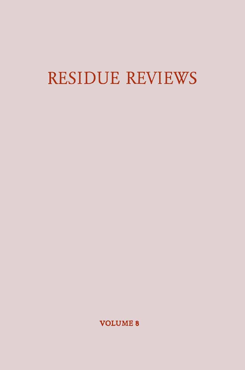 Titlebook: Residue Reviews / Rückstands-Berichte; Residues of Pesticid Francis A. Gunther Conference proceedings 1965 Springer-Verlag Berlin · Heidelb Titlebook: Residue Reviews / Rückstands-Berichte; Residues of Pesticid Francis A. Gunther Conference proceedings 1965 Springer-Verlag Berlin · Heidelb