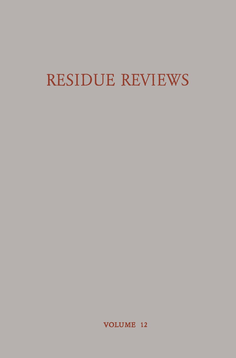 Titlebook: Residue Reviews Residues of Pesticides and other Foreign Chemicals in Foods and Feeds / Rückstands-B; Francis A. Gunther Conference procee Titlebook: Residue Reviews Residues of Pesticides and other Foreign Chemicals in Foods and Feeds / Rückstands-B; Francis A. Gunther Conference procee