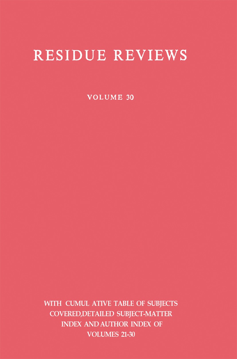 Titlebook: Residue Reviews/Rückstandsberichte; Francis A. Gunther Conference proceedings 1969 Springer Science+Business Media New York 1969 food.inse Titlebook: Residue Reviews/Rückstandsberichte; Francis A. Gunther Conference proceedings 1969 Springer Science+Business Media New York 1969 food.inse