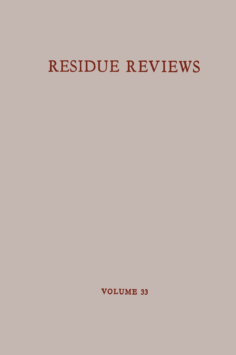 Titlebook: Residue Reviews/Rückstandsberichte; Francis A. Gunther Conference proceedings 1970 Springer-Verlag New York Inc. 1970 food.herbicides.inse Titlebook: Residue Reviews/Rückstandsberichte; Francis A. Gunther Conference proceedings 1970 Springer-Verlag New York Inc. 1970 food.herbicides.inse