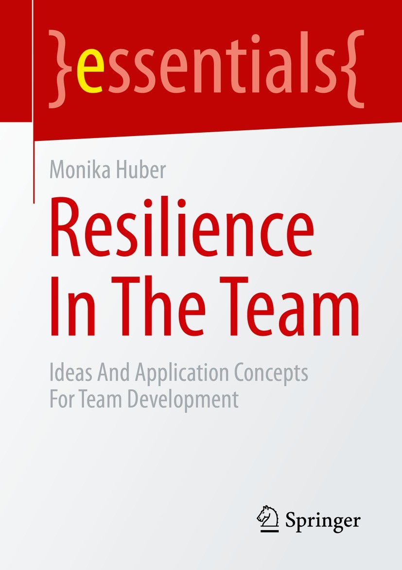 Titlebook: Resilience In The Team; Ideas And Applicatio Monika Huber Book 2023 The Editor(s) (if applicable) and The Author(s), under exclusive licens Titlebook: Resilience In The Team; Ideas And Applicatio Monika Huber Book 2023 The Editor(s) (if applicable) and The Author(s), under exclusive licens