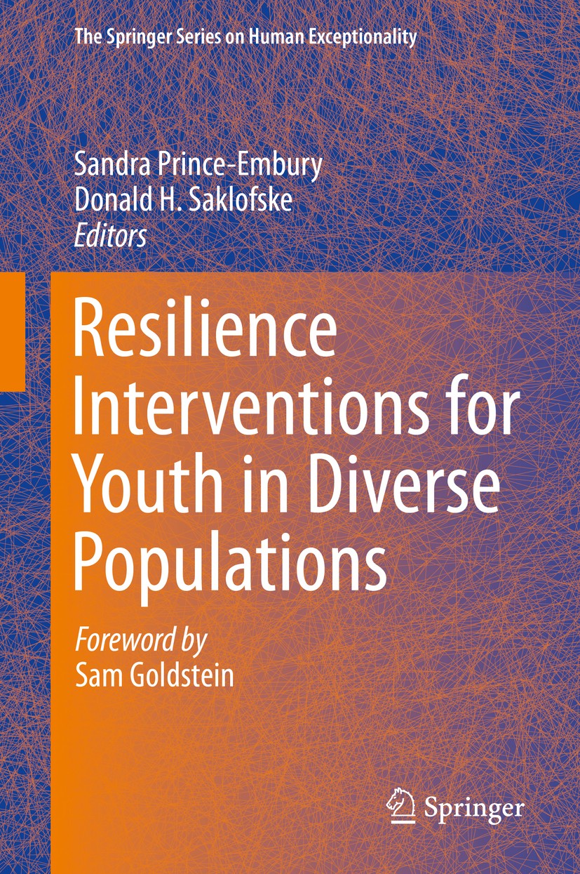 Titlebook: Resilience Interventions for Youth in Diverse Populations; Sandra Prince-Embury,Donald H. Saklofske Book 2014 Springer Science+Business Me Titlebook: Resilience Interventions for Youth in Diverse Populations; Sandra Prince-Embury,Donald H. Saklofske Book 2014 Springer Science+Business Me