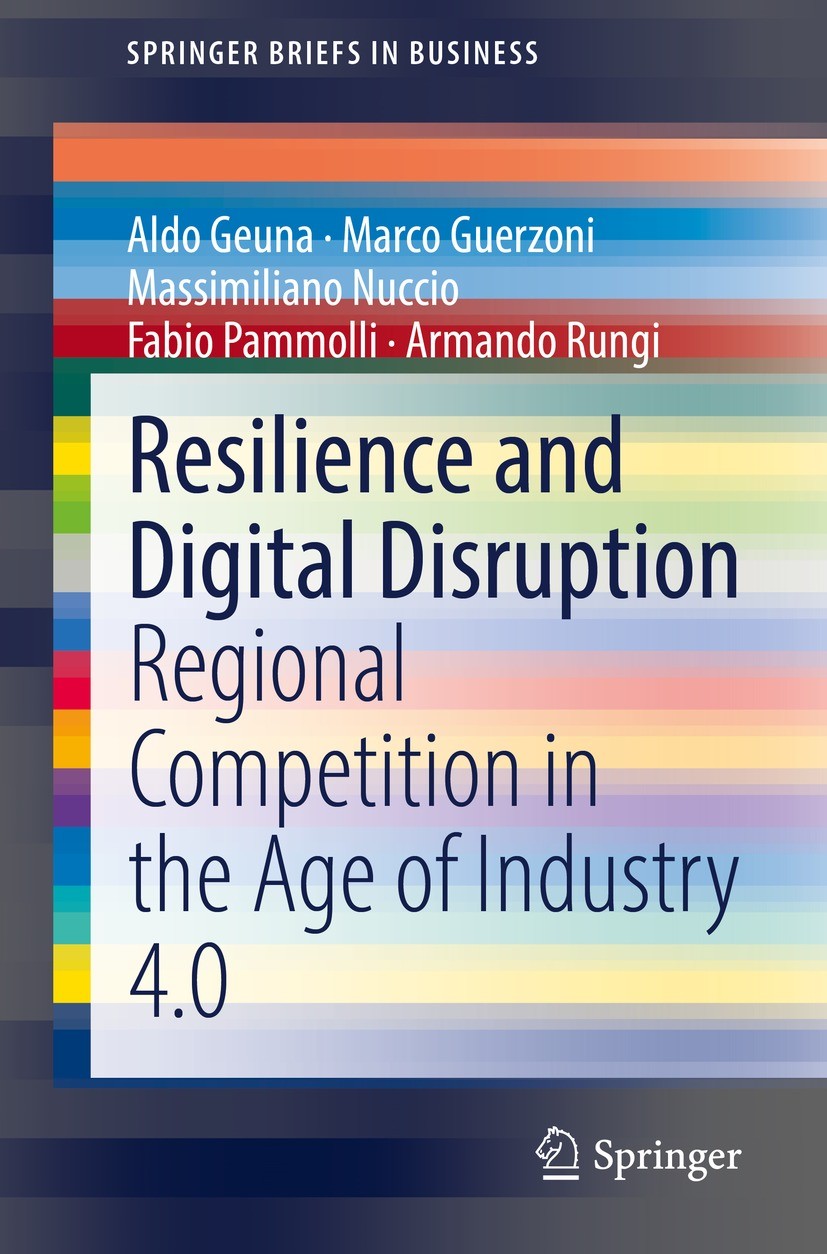Titlebook: Resilience and Digital Disruption; Regional Competition Aldo Geuna,Marco Guerzoni,Armando Rungi Book 2021 The Author(s), under exclusive li Titlebook: Resilience and Digital Disruption; Regional Competition Aldo Geuna,Marco Guerzoni,Armando Rungi Book 2021 The Author(s), under exclusive li