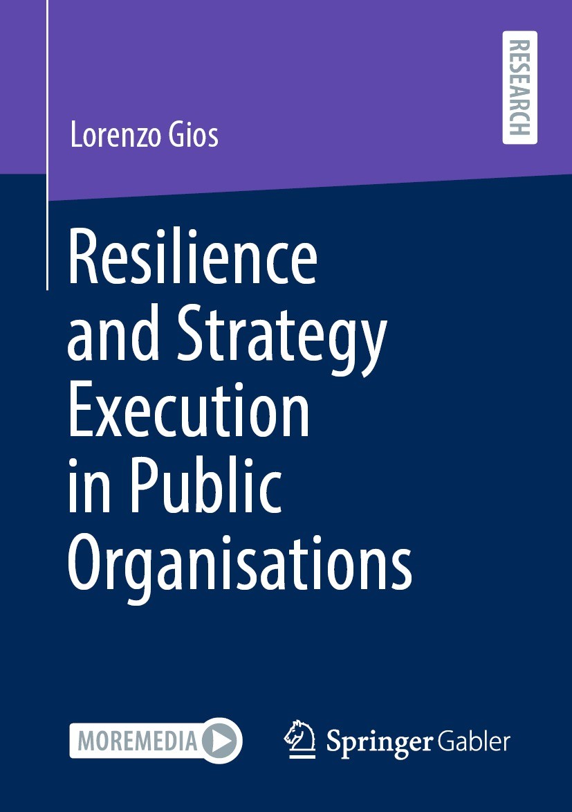 Titlebook: Resilience and Strategy Execution in Public Organisations; Lorenzo Gios Book 2021 The Editor(s) (if applicable) and The Author(s), under e Titlebook: Resilience and Strategy Execution in Public Organisations; Lorenzo Gios Book 2021 The Editor(s) (if applicable) and The Author(s), under e