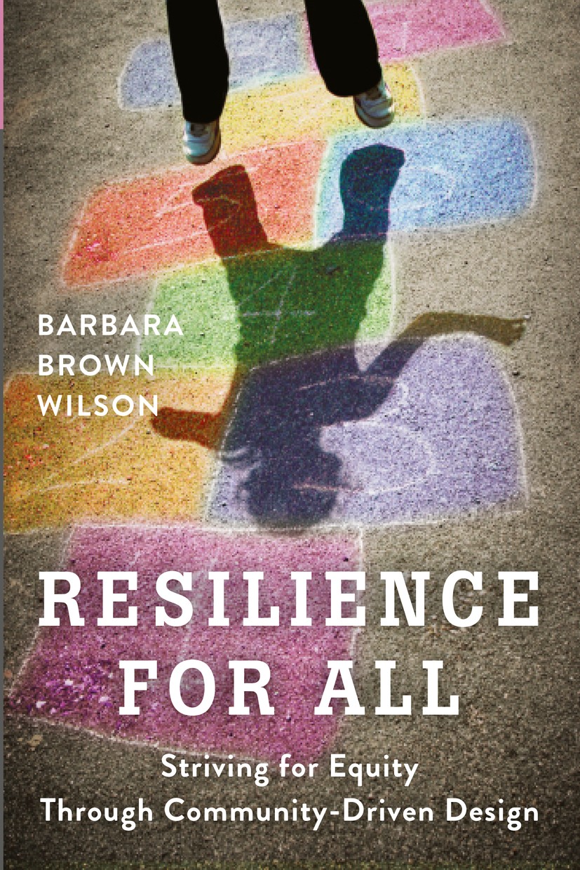 Titlebook: Resilience for all; Striving for Equity Barbara Wilson Book 2018Latest edition Barbara Brown Wilson 2018 Community-Driven Design.Bayou Res Titlebook: Resilience for all; Striving for Equity Barbara Wilson Book 2018Latest edition Barbara Brown Wilson 2018 Community-Driven Design.Bayou Res