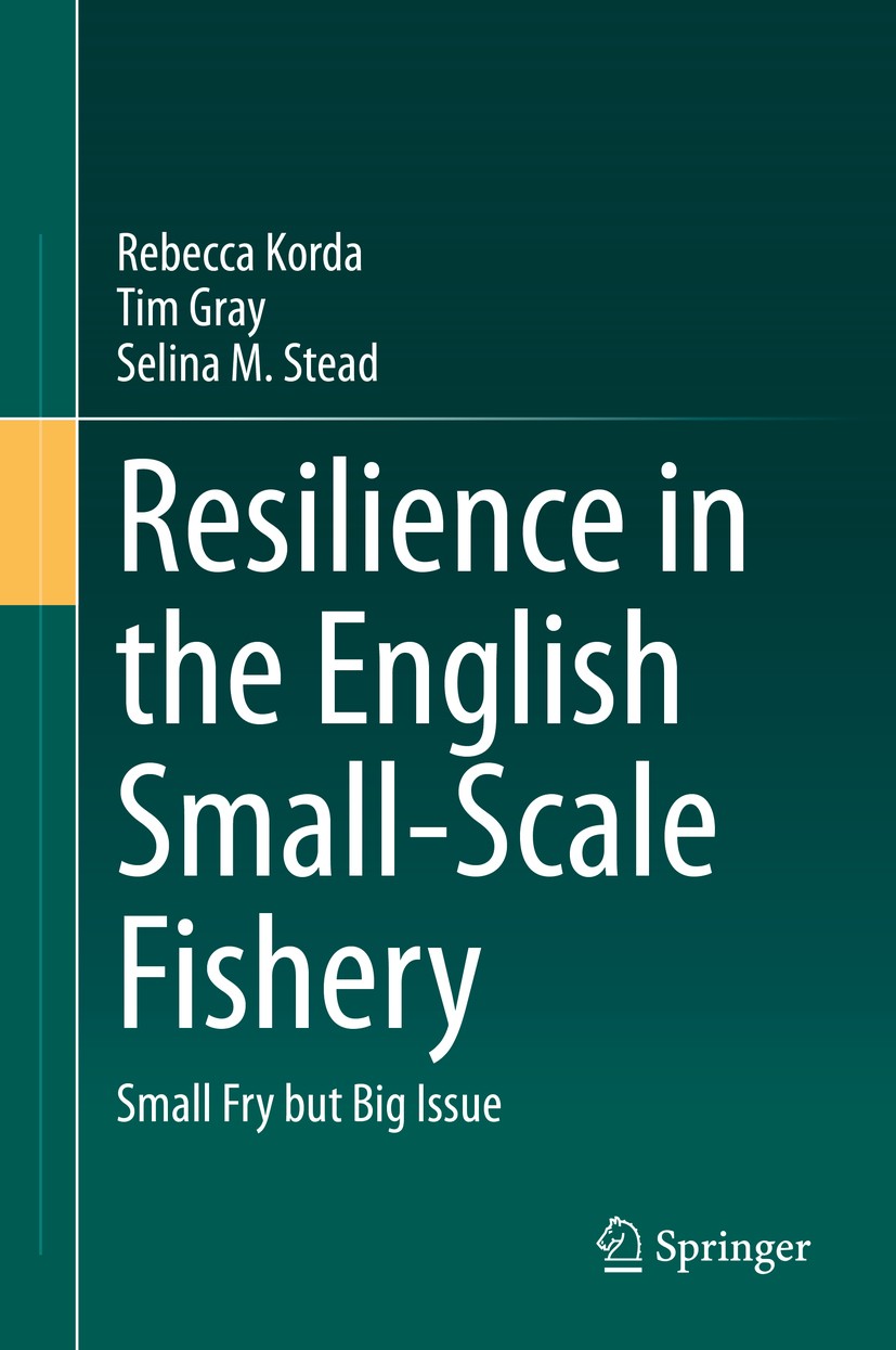 Titlebook: Resilience in the English Small-Scale Fishery; Small Fry but Big Is Rebecca Korda,Tim Gray,Selina M. Stead Book 2021 The Editor(s) (if appl Titlebook: Resilience in the English Small-Scale Fishery; Small Fry but Big Is Rebecca Korda,Tim Gray,Selina M. Stead Book 2021 The Editor(s) (if appl