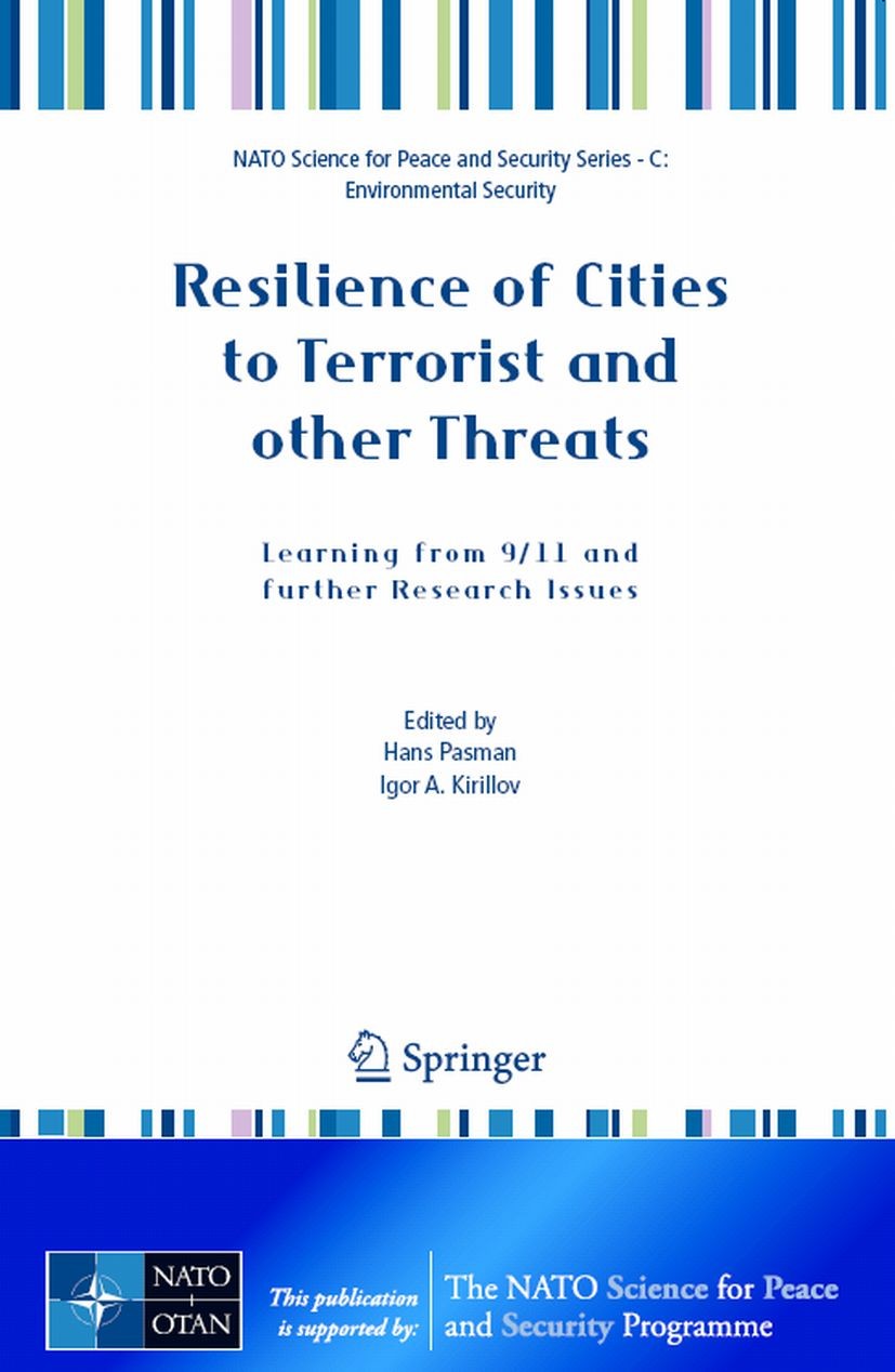 Titlebook: Resilience of Cities to Terrorist and other Threats; Learning from 9/11 a Hans J. Pasman (Prof. Emeritus Chemical Risk Manag Conference pro Titlebook: Resilience of Cities to Terrorist and other Threats; Learning from 9/11 a Hans J. Pasman (Prof. Emeritus Chemical Risk Manag Conference pro