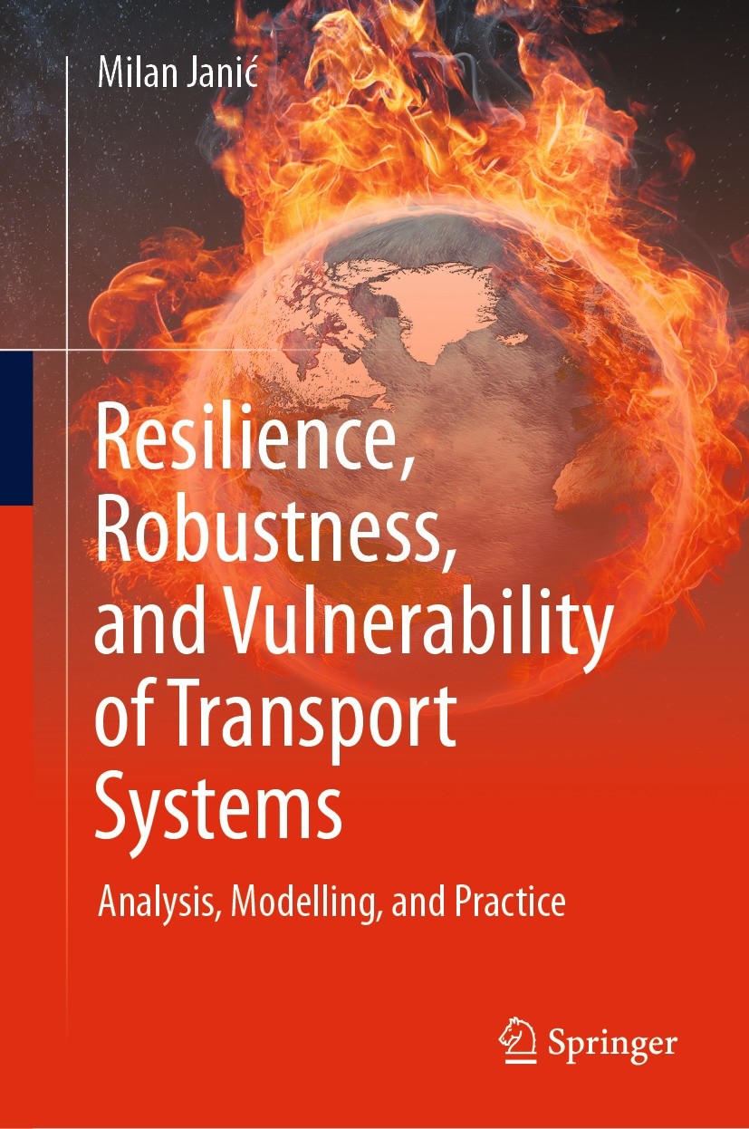 Titlebook: Resilience, Robustness, and Vulnerability of Transport Systems; Analysis, Modelling, Milan Janić Book 2022 The Editor(s) (if applicable) an Titlebook: Resilience, Robustness, and Vulnerability of Transport Systems; Analysis, Modelling, Milan Janić Book 2022 The Editor(s) (if applicable) an