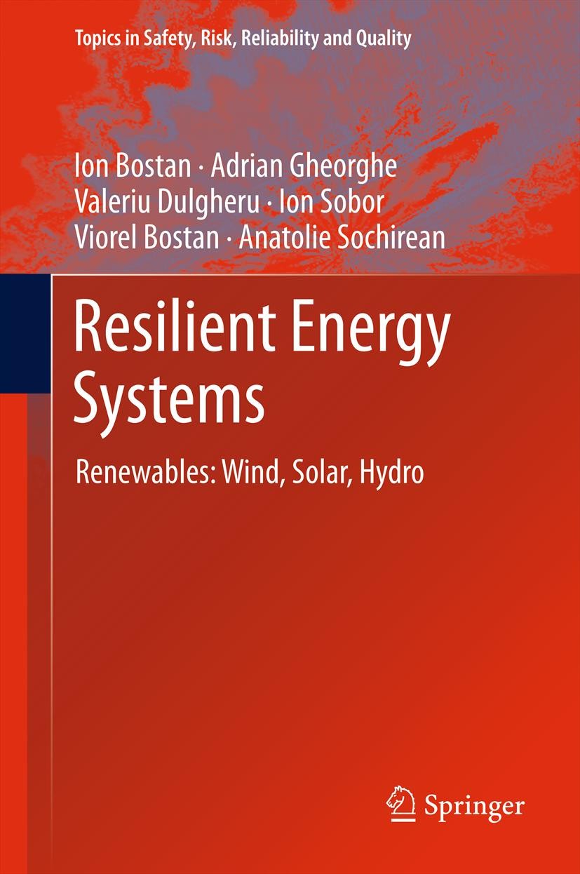 Titlebook: Resilient Energy Systems; Renewables: Wind, So Ion Bostan,Adrian Gheorghe,Anatolie Sochirean Book 2013 Springer Science+Business Media B.V. Titlebook: Resilient Energy Systems; Renewables: Wind, So Ion Bostan,Adrian Gheorghe,Anatolie Sochirean Book 2013 Springer Science+Business Media B.V.