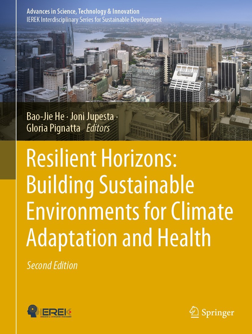 Titlebook: Resilient Horizons: Building Sustainable Environments for Climate Adaptation and Health; Bao-Jie He,Joni Jupesta,Gloria Pignatta Conferenc Titlebook: Resilient Horizons: Building Sustainable Environments for Climate Adaptation and Health; Bao-Jie He,Joni Jupesta,Gloria Pignatta Conferenc