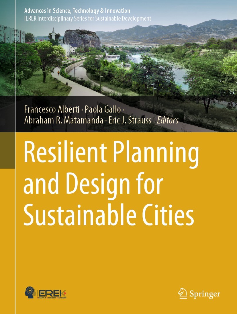 Titlebook: Resilient Planning and Design for Sustainable Cities; Francesco Alberti,Paola Gallo,Eric J. Strauss Conference proceedings 2024 The Editor Titlebook: Resilient Planning and Design for Sustainable Cities; Francesco Alberti,Paola Gallo,Eric J. Strauss Conference proceedings 2024 The Editor