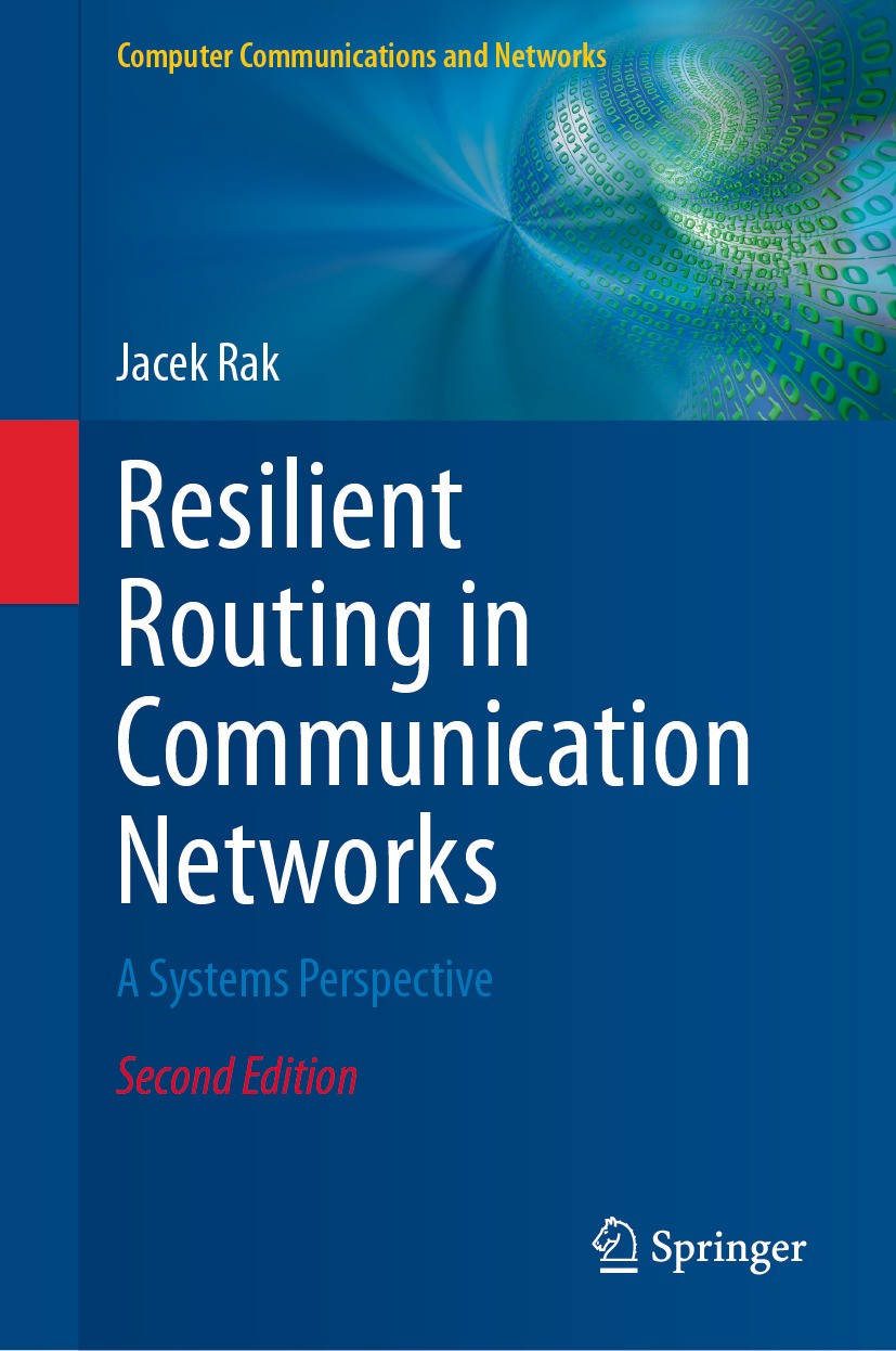 Titlebook: Resilient Routing in Communication Networks; A Systems Perspectiv Jacek Rak Book 2024Latest edition The Editor(s) (if applicable) and The A Titlebook: Resilient Routing in Communication Networks; A Systems Perspectiv Jacek Rak Book 2024Latest edition The Editor(s) (if applicable) and The A