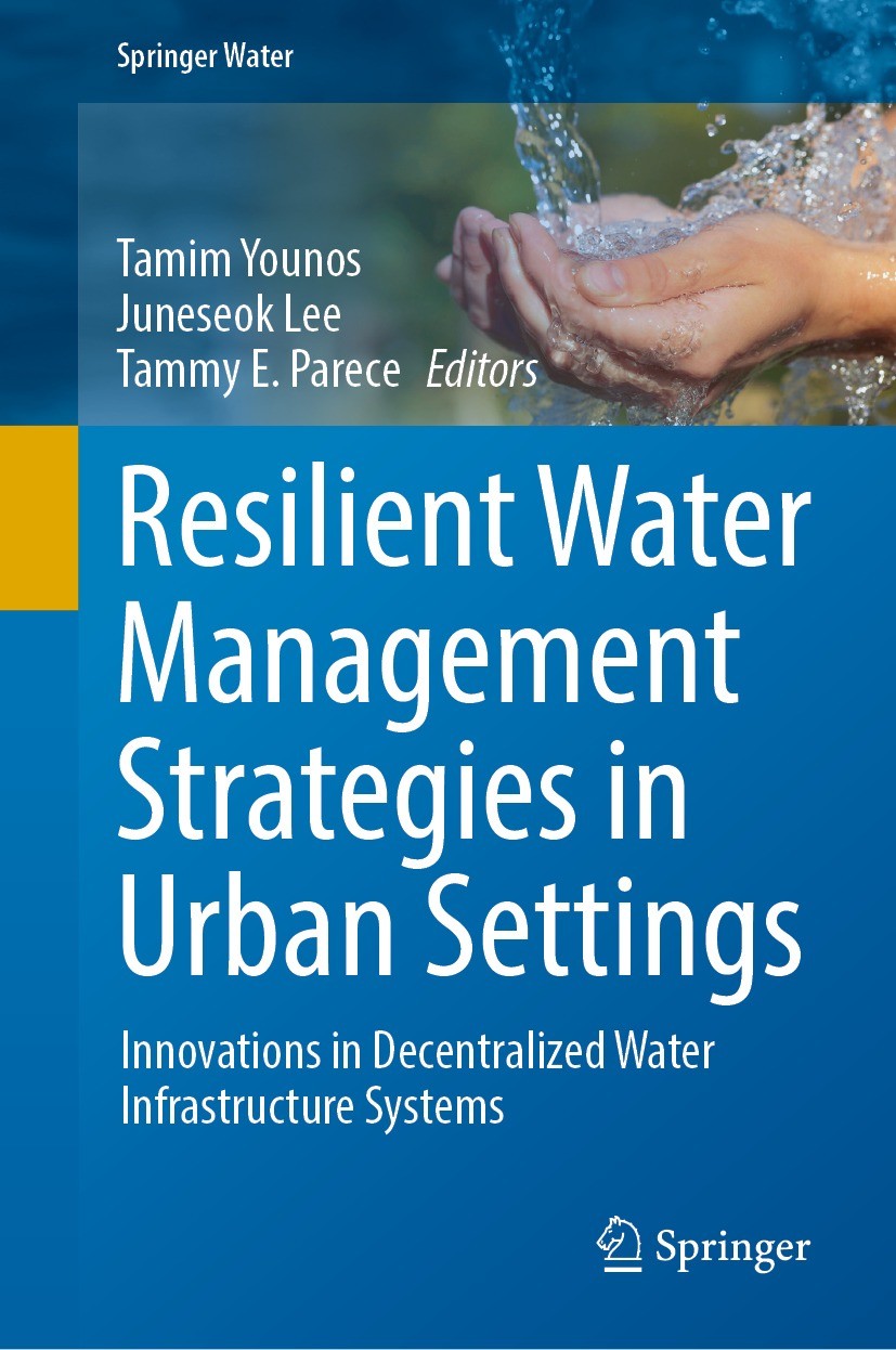 Titlebook: Resilient Water Management Strategies in Urban Settings; Innovations in Decen Tamim Younos,Juneseok Lee,Tammy E. Parece Book 2022 The Edito Titlebook: Resilient Water Management Strategies in Urban Settings; Innovations in Decen Tamim Younos,Juneseok Lee,Tammy E. Parece Book 2022 The Edito