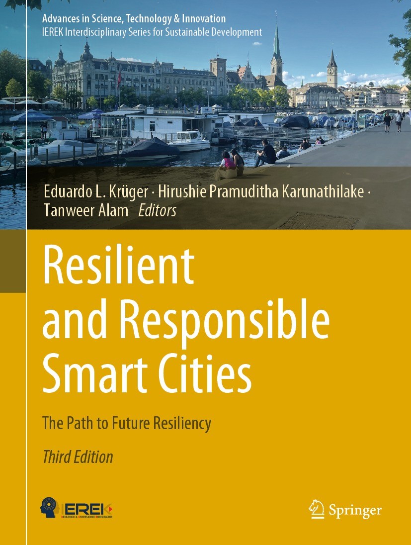 Titlebook: Resilient and Responsible Smart Cities; The Path to Future R Eduardo L. Krüger,Hirushie Pramuditha Karunathilak Conference proceedings 2023 Titlebook: Resilient and Responsible Smart Cities; The Path to Future R Eduardo L. Krüger,Hirushie Pramuditha Karunathilak Conference proceedings 2023