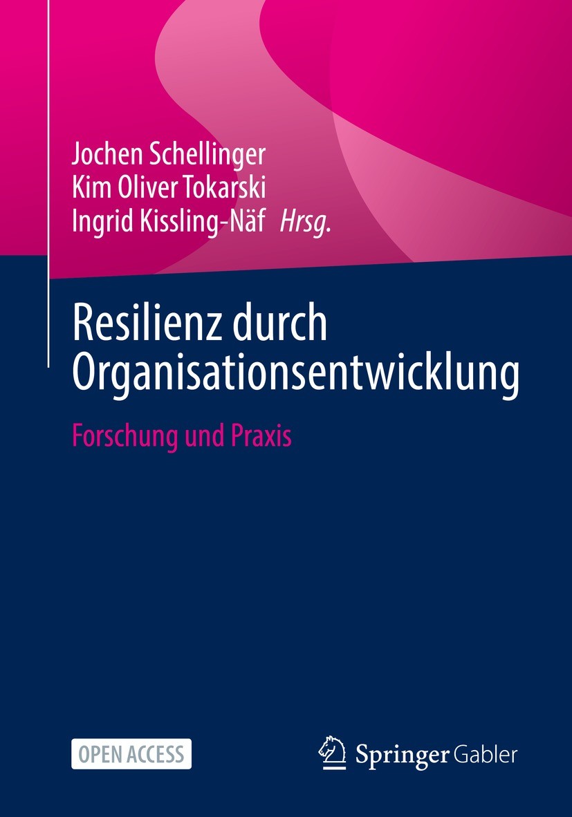 Titlebook: Resilienz durch Organisationsentwicklung; Forschung und Praxis Jochen Schellinger,Kim Oliver Tokarski,Ingrid Kiss Book‘‘‘‘‘‘‘‘ 2022 Der/die Titlebook: Resilienz durch Organisationsentwicklung; Forschung und Praxis Jochen Schellinger,Kim Oliver Tokarski,Ingrid Kiss Book‘‘‘‘‘‘‘‘ 2022 Der/die
