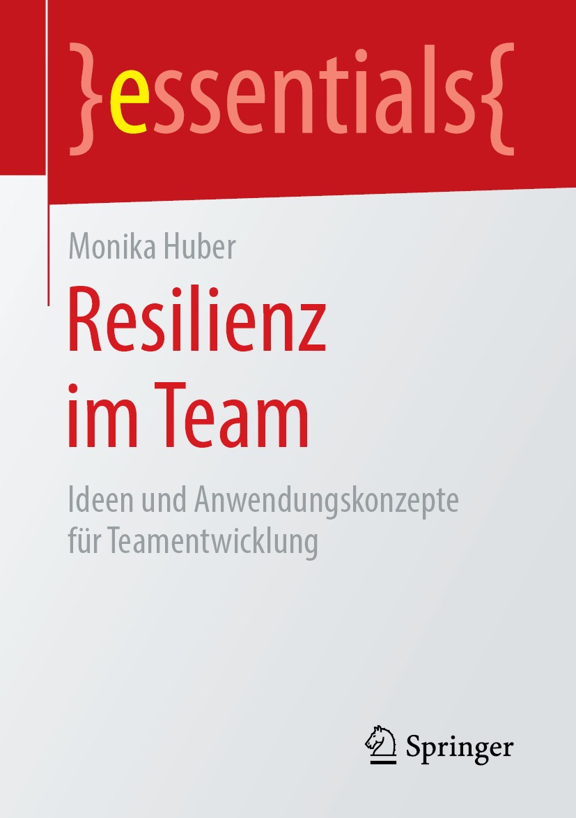 Titlebook: Resilienz im Team; Ideen und Anwendungs Monika Huber Book 2019 Springer Fachmedien Wiesbaden GmbH, ein Teil von Springer Nature 2019 Resili Titlebook: Resilienz im Team; Ideen und Anwendungs Monika Huber Book 2019 Springer Fachmedien Wiesbaden GmbH, ein Teil von Springer Nature 2019 Resili