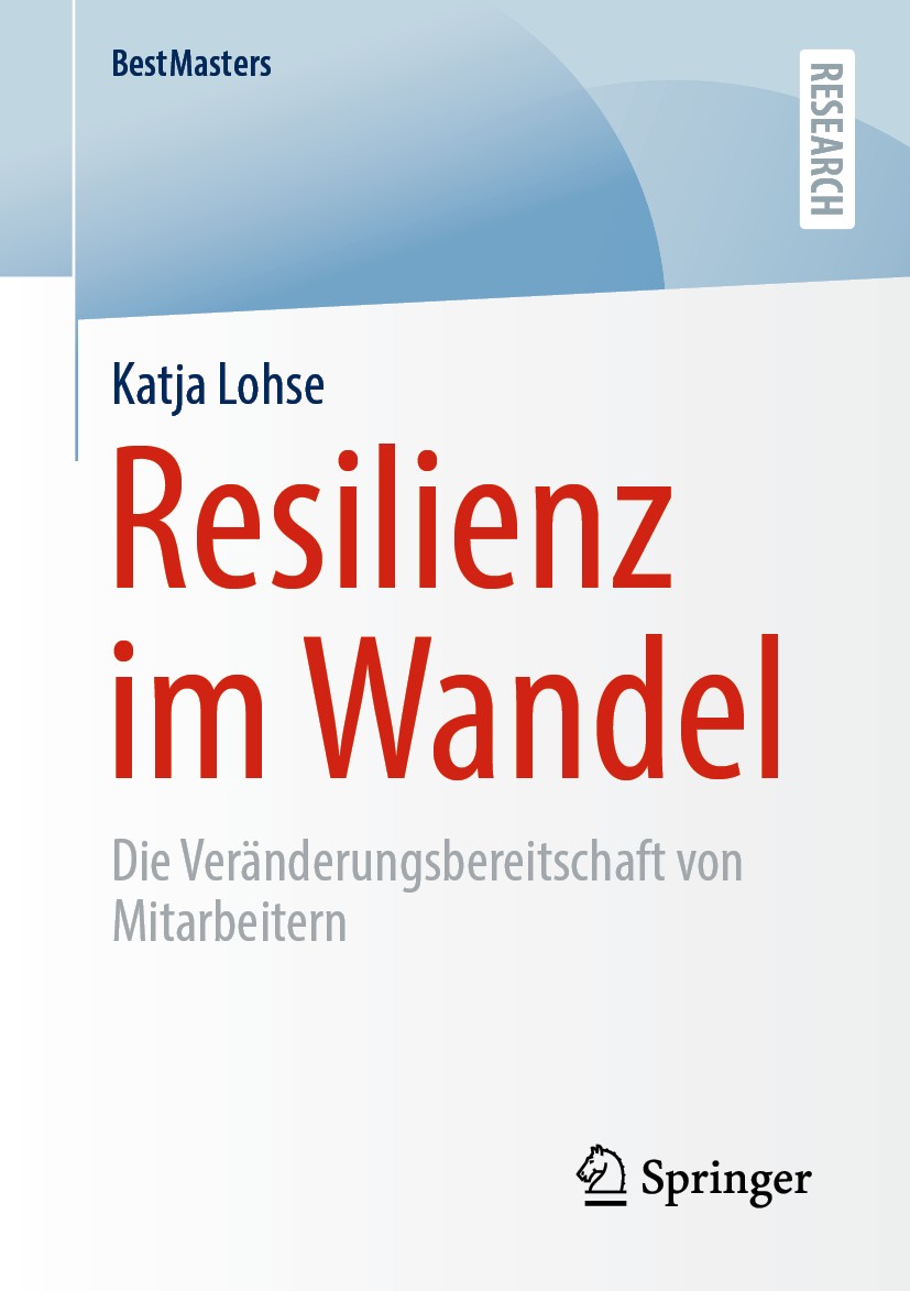 Titlebook: Resilienz im Wandel; Die Veränderungsbere Katja Lohse Book 2021 Der/die Herausgeber bzw. der/die Autor(en), exklusiv lizenziert an Springer Titlebook: Resilienz im Wandel; Die Veränderungsbere Katja Lohse Book 2021 Der/die Herausgeber bzw. der/die Autor(en), exklusiv lizenziert an Springer