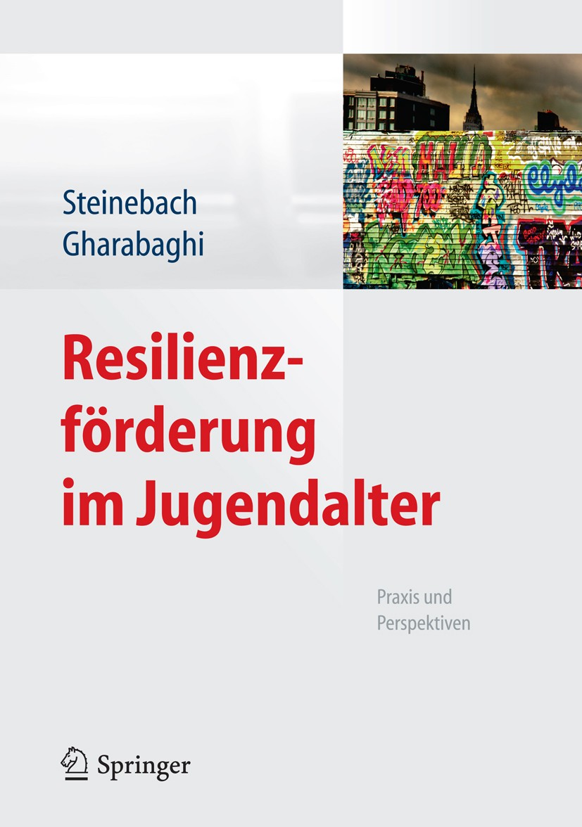 Titlebook: Resilienzförderung im Jugendalter; Praxis und Perspekti Christoph Steinebach,Kiaras Gharabaghi Book 2013 Springer-Verlag Berlin Heidelberg Titlebook: Resilienzförderung im Jugendalter; Praxis und Perspekti Christoph Steinebach,Kiaras Gharabaghi Book 2013 Springer-Verlag Berlin Heidelberg