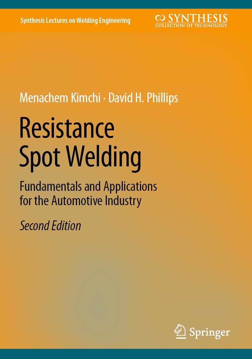 Titlebook: Resistance Spot Welding; Fundamentals and App Menachem Kimchi,David H. Phillips Book 2023Latest edition The Editor(s) (if applicable) and T Titlebook: Resistance Spot Welding; Fundamentals and App Menachem Kimchi,David H. Phillips Book 2023Latest edition The Editor(s) (if applicable) and T