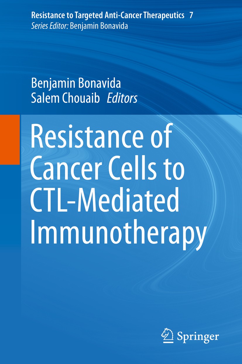Titlebook: Resistance of Cancer Cells to CTL-Mediated Immunotherapy; Benjamin Bonavida,Salem Chouaib Book 2015 Springer International Publishing Swit Titlebook: Resistance of Cancer Cells to CTL-Mediated Immunotherapy; Benjamin Bonavida,Salem Chouaib Book 2015 Springer International Publishing Swit