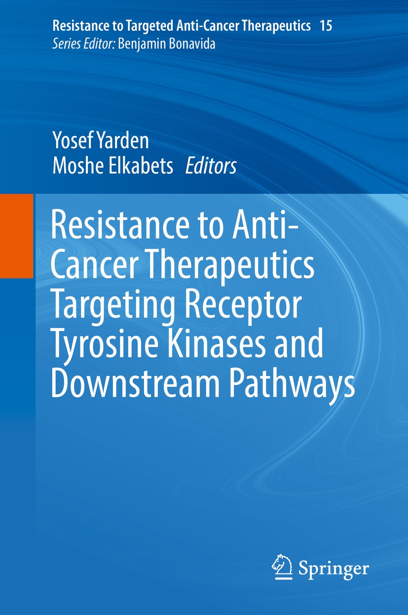 Titlebook: Resistance to Anti-Cancer Therapeutics Targeting Receptor Tyrosine Kinases and Downstream Pathways; Yosef Yarden,Moshe Elkabets Book 2018 Titlebook: Resistance to Anti-Cancer Therapeutics Targeting Receptor Tyrosine Kinases and Downstream Pathways; Yosef Yarden,Moshe Elkabets Book 2018