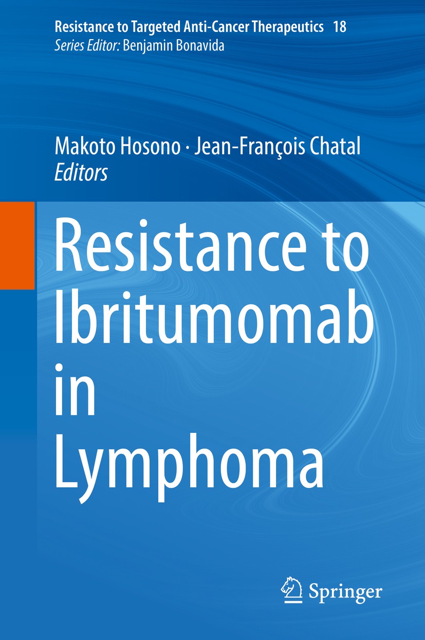Titlebook: Resistance to Ibritumomab in Lymphoma; Makoto Hosono,Jean-François Chatal Book 2018 Springer International Publishing AG, part of Springer Titlebook: Resistance to Ibritumomab in Lymphoma; Makoto Hosono,Jean-François Chatal Book 2018 Springer International Publishing AG, part of Springer