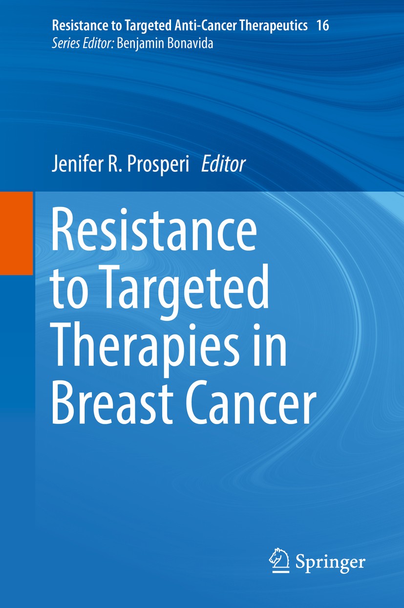 Titlebook: Resistance to Targeted Therapies in Breast Cancer; Jenifer R. Prosperi Book 2017 Springer International Publishing AG 2017 Targeted Therap Titlebook: Resistance to Targeted Therapies in Breast Cancer; Jenifer R. Prosperi Book 2017 Springer International Publishing AG 2017 Targeted Therap