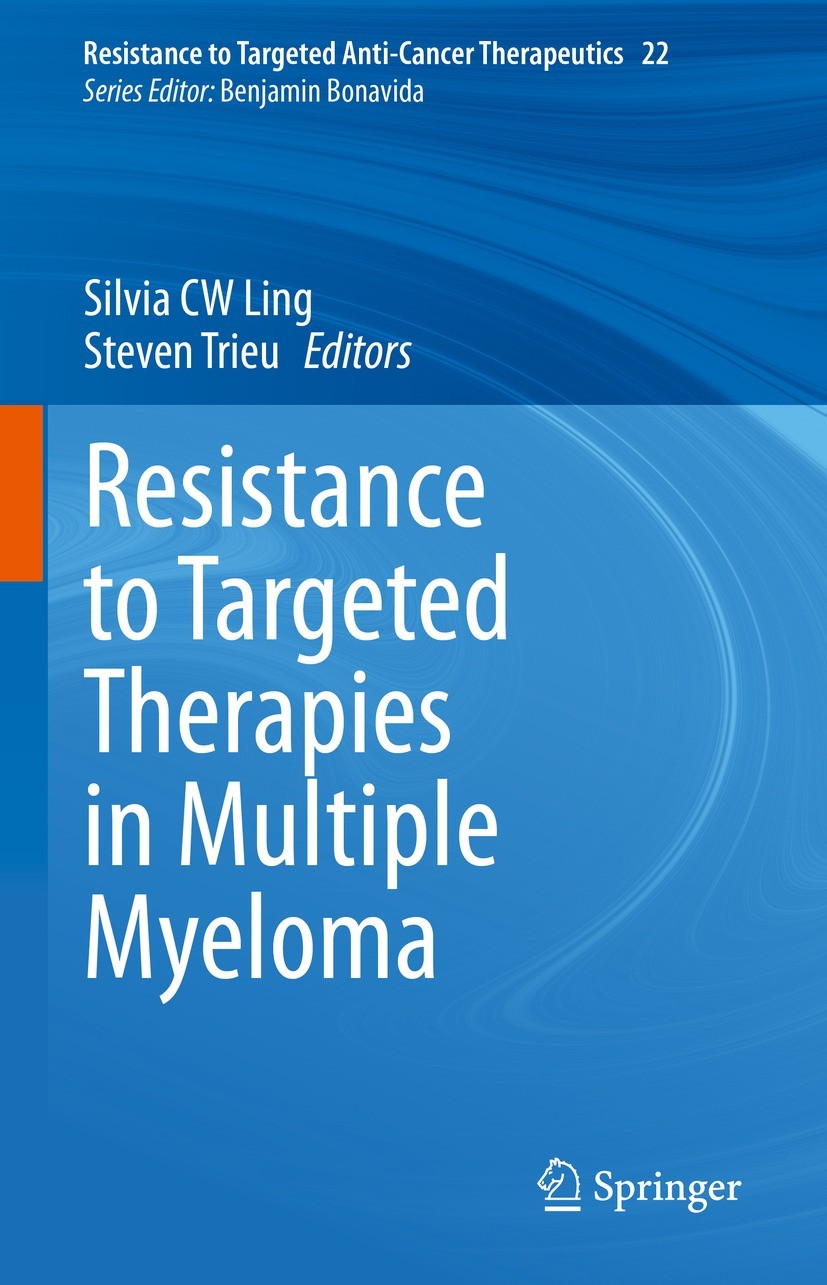 Titlebook: Resistance to Targeted Therapies in Multiple Myeloma; Silvia CW Ling,Steven Trieu Book 2021 Springer Nature Switzerland AG 2021 multiple m Titlebook: Resistance to Targeted Therapies in Multiple Myeloma; Silvia CW Ling,Steven Trieu Book 2021 Springer Nature Switzerland AG 2021 multiple m