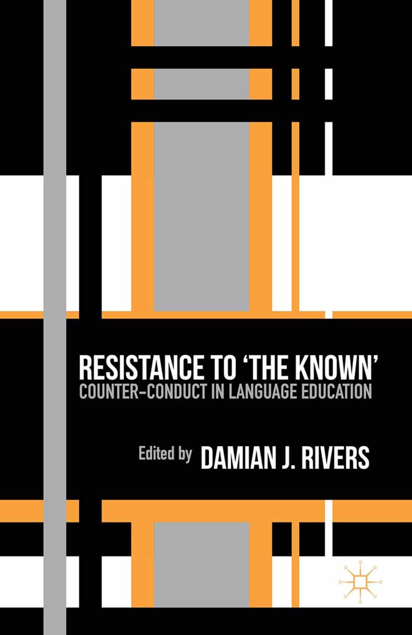 Titlebook: Resistance to the Known; Counter-Conduct in L Damian J. Rivers (Associate Professor) Book 2015 Palgrave Macmillan, a division of Macmillan Titlebook: Resistance to the Known; Counter-Conduct in L Damian J. Rivers (Associate Professor) Book 2015 Palgrave Macmillan, a division of Macmillan
