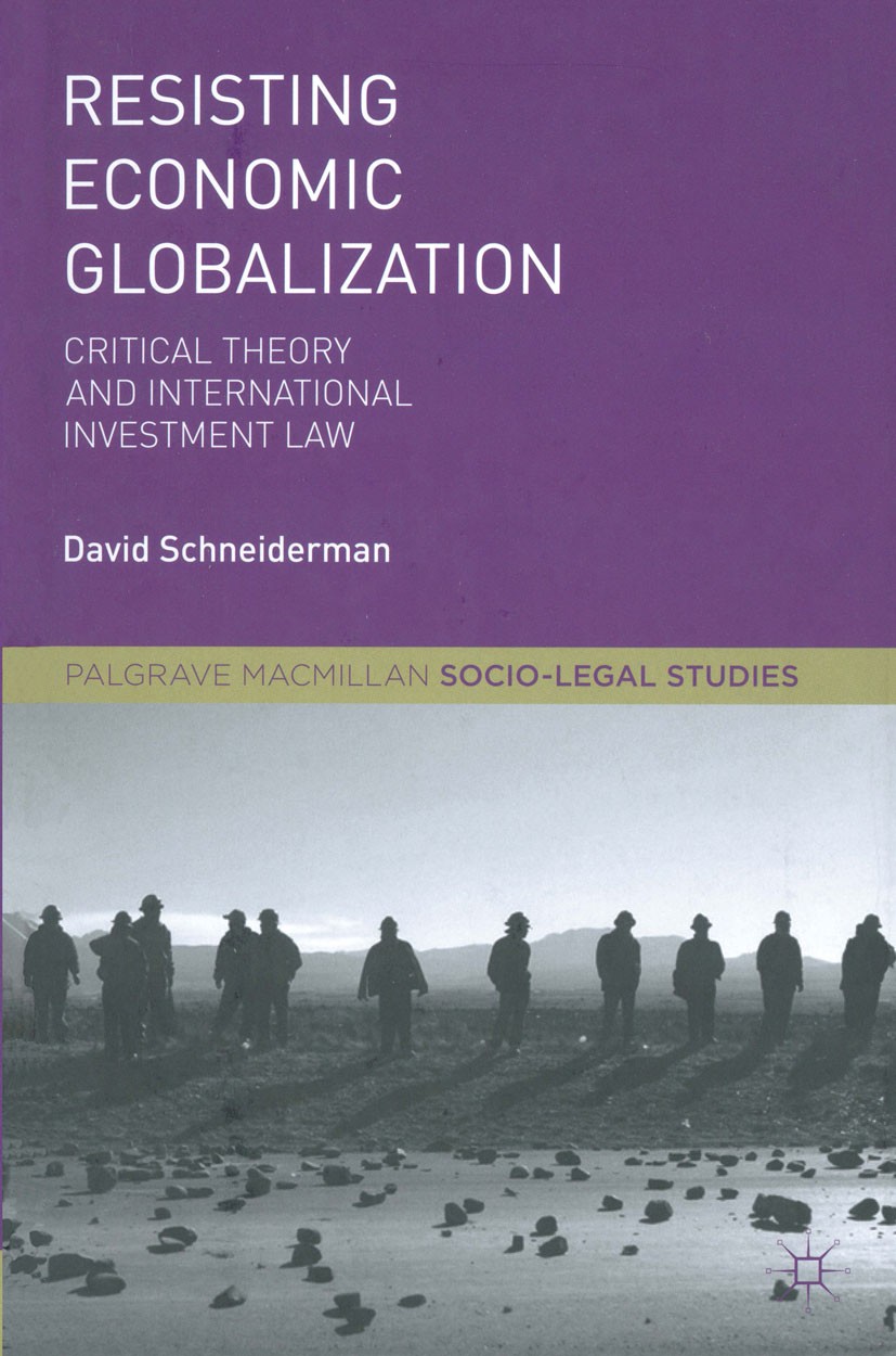 Titlebook: Resisting Economic Globalization; Critical Theory and David Schneiderman Book 2013 Macmillan Publishers Limited 2013 critical theory.democ Titlebook: Resisting Economic Globalization; Critical Theory and David Schneiderman Book 2013 Macmillan Publishers Limited 2013 critical theory.democ